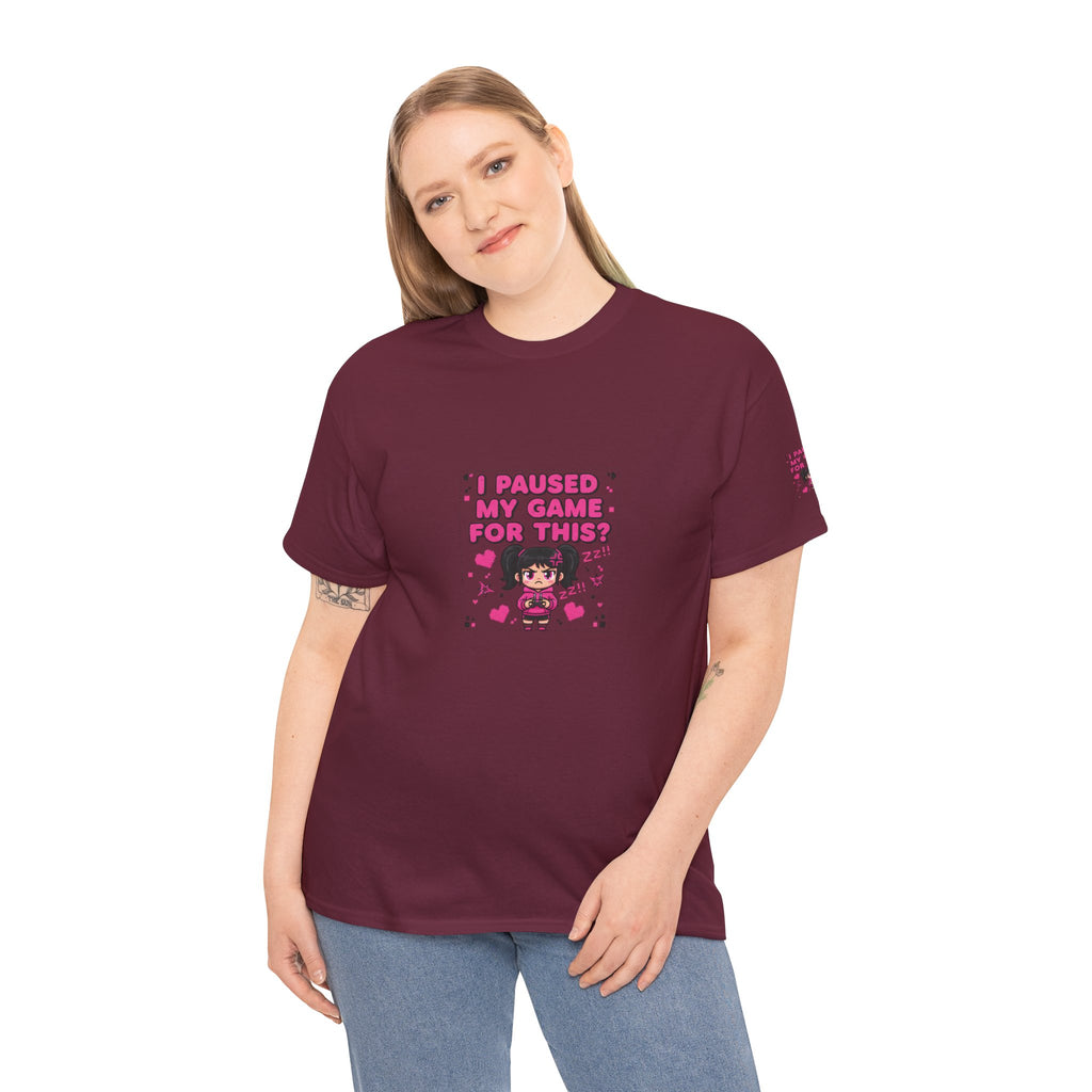 I Paused My Game For This? — Funny Gamer Girl T-Shirt