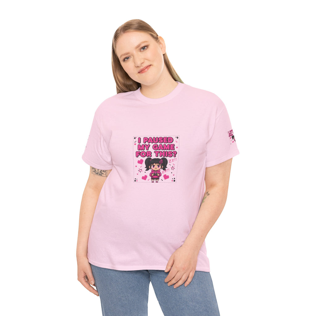 I Paused My Game For This? — Funny Gamer Girl T-Shirt