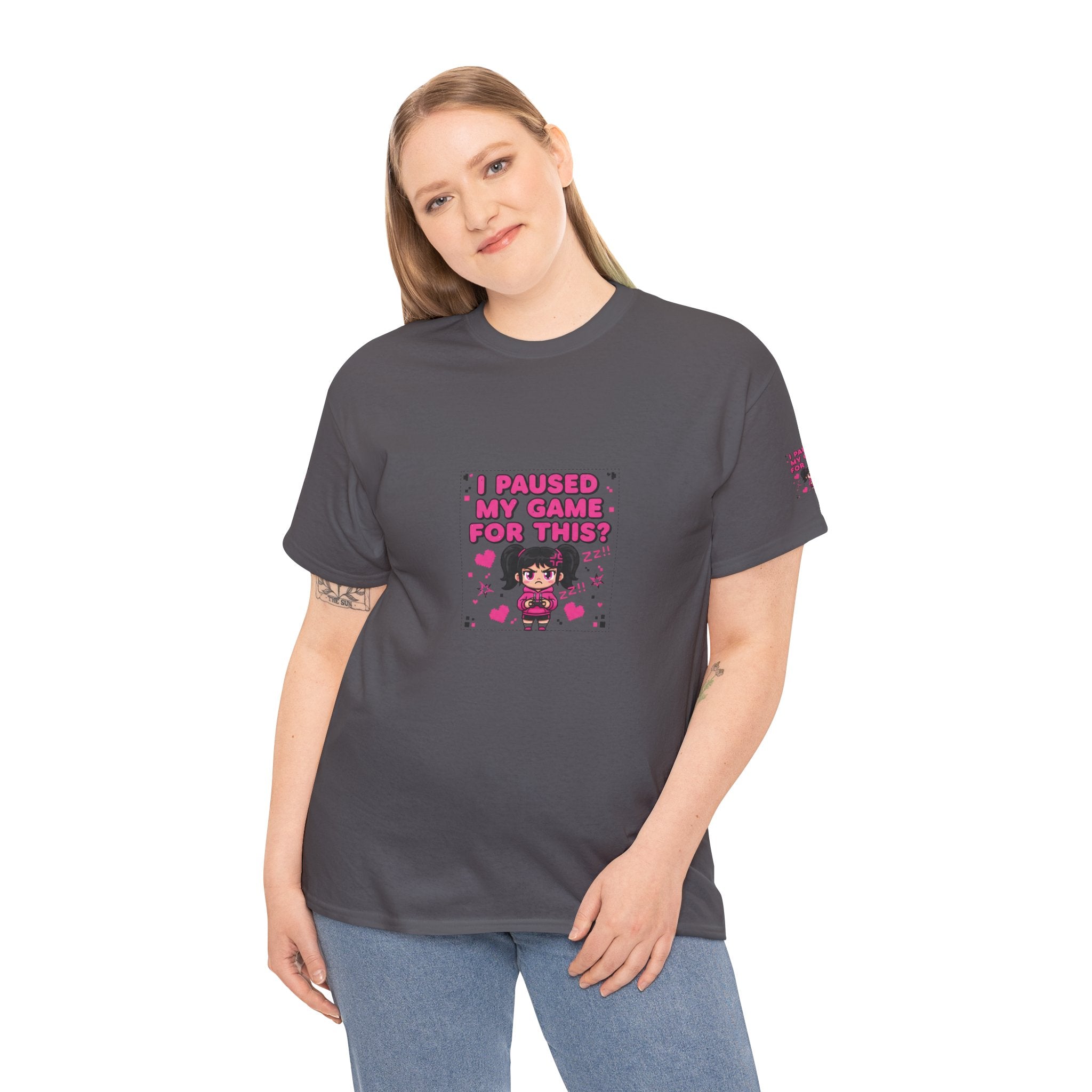 I Paused My Game For This? — Funny Gamer Girl T-Shirt